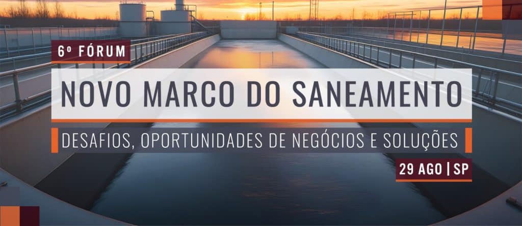 6º Fórum de Novos Negócios com Concessões e PPP's em Saneamento