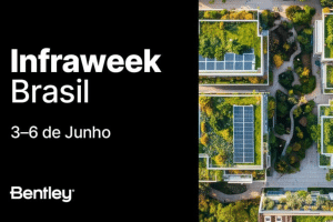 Bentley Systems realiza Infraweek Brasil em junho