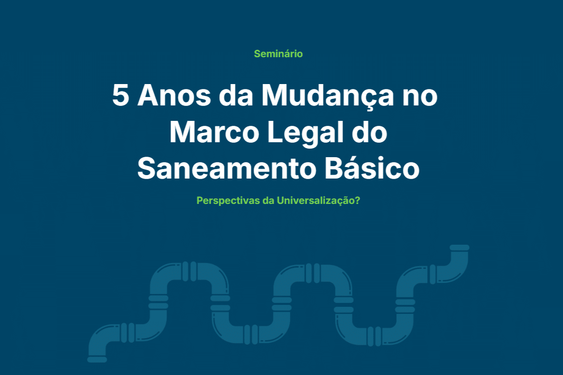 Seminário Online – 5 Anos do Marco Legal do Saneamento